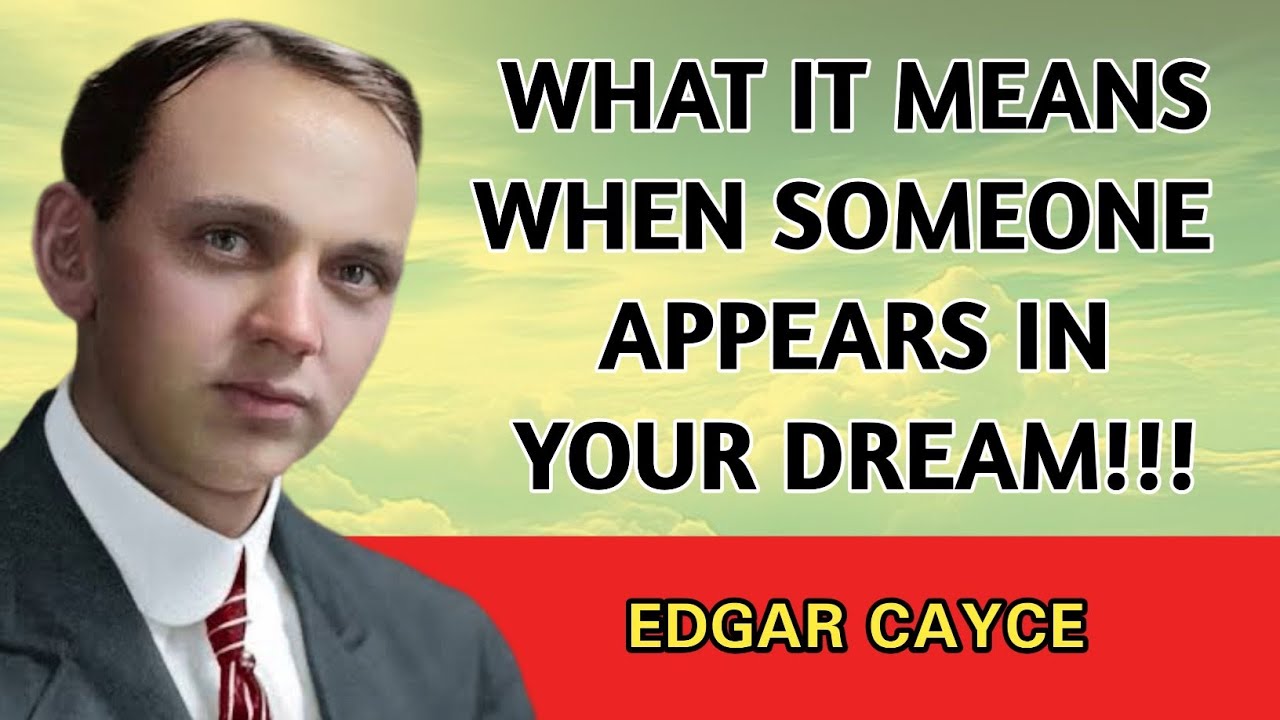 When a Person Comes in Your Dream, THIS is What It Really Means | Edgar Cayce