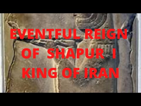 Eventful Reign of Shapur I King of Iran