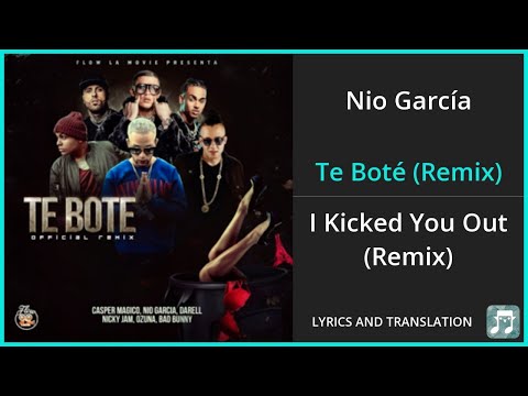 Nio García - Te Boté (Remix) Lyrics English Translation - ft Casper Mágico, Bad Bunny, Darell,
