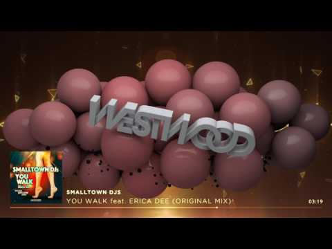 Smalltown DJs  - You Walk feat. Erica Dee