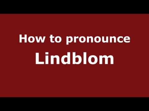 How to Pronounce Lindblom - PronounceNames.com