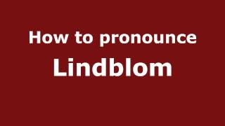 How to pronounce Lindblom