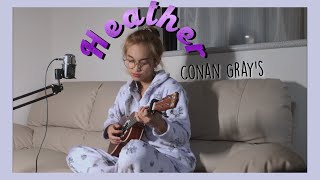 Heather- Conan Gray (ukulele cover) | Kate Crisostomo