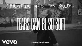 Musik-Video-Miniaturansicht zu Tears can be so soft Songtext von Christine and the Queens