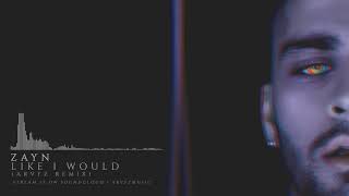 Zayn - Like I Would (ARVFZ Remix)