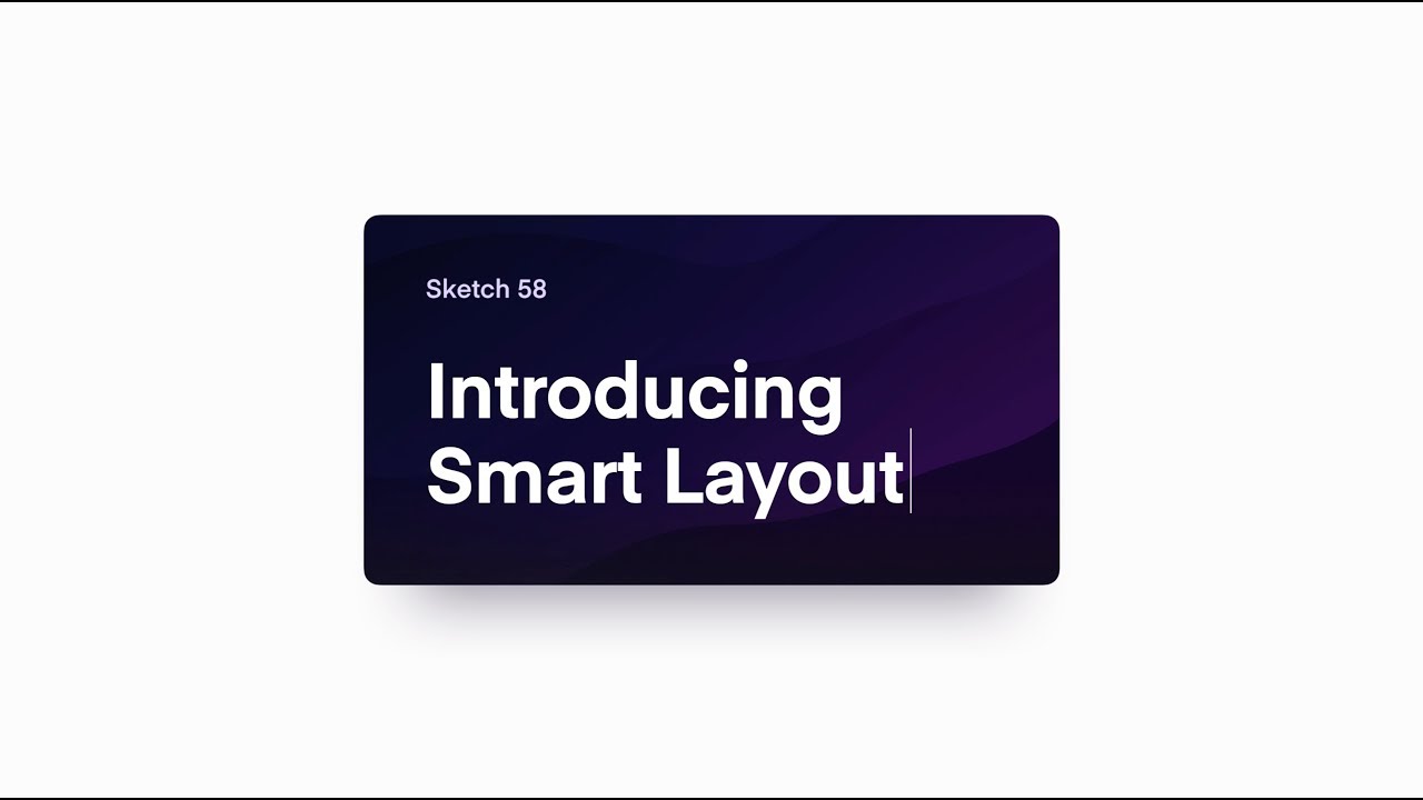Introducing Smart Layout