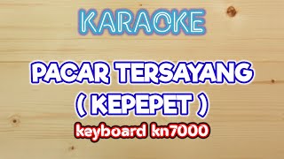 Download lagu PACAR TERSAYANG (KEPEPET) || Karaoke keyboard kn7000 mp3 Download lagu PACAR TERSAYANG (KEPEPET) || Karaoke keyboard kn7000 mp3