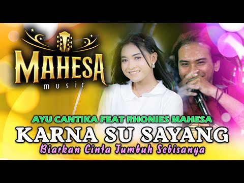 Karna Su Sayang - Ayu Cantika Ft. Rhonies - Mahesa Music (Official Music Video)