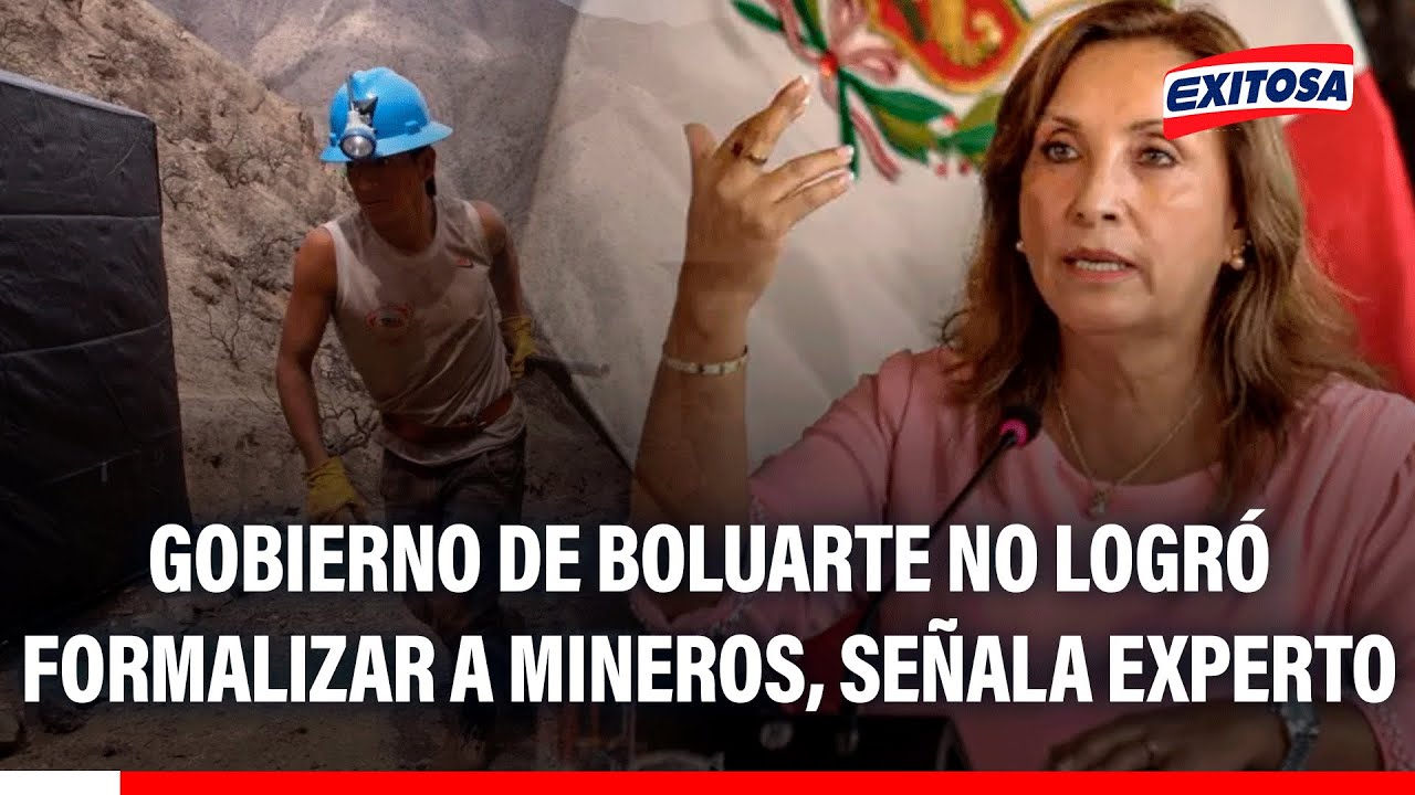 🔴🔵Gobierno de Dina Boluarte NO LOGRÓ formalizar a mineros como lo había prometido, señala experto