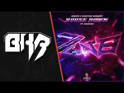 Zeneth & Nightime Burnout - House Down (feat. MagMag)