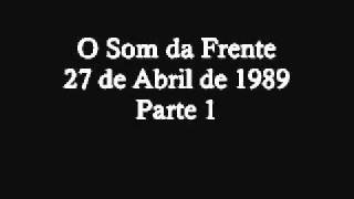 61. O Som da Frente - 27/04/1989 - Pt1