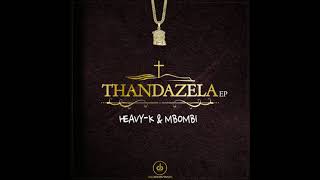 Thandazela EP Mixtape mixed by HEAVY-K