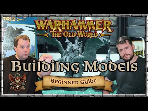 Building Models - Beginner Guide | Warhammer | Old World Legends Show