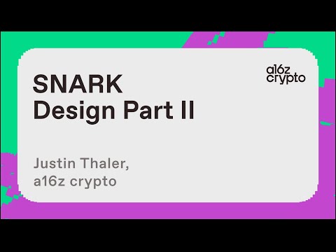 SNARK Design, Part II, with Justin Thaler | a16z crypto research talks