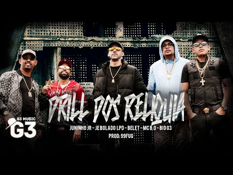 Drill dos Relíquias - MCs B.O, Bio G3, Juninho JR, Belet e Jé Bolado Lpd
