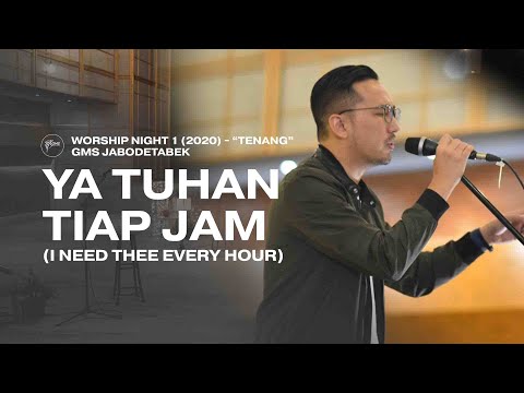 YA TUHAN TIAP JAM (I NEED THEE EVERY HOUR) - Worship Night 1 (2020) GMS Jabodetabek