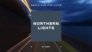 Death Cab for Cutie - "Northern Lights" (BT Remix)