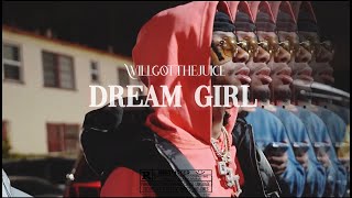 WillGotTheJuice - DREAM GIRL (Music Video) ProdBy1slike