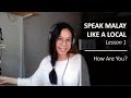 Speak Malay Like A Local Lesson 1 How Are You