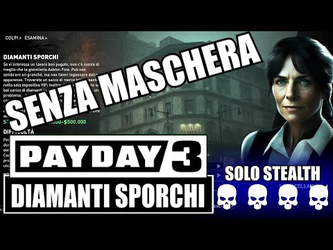 PAYDAY 3 Stealth ITA: Diamanti Sporchi OVERKILL SOLO SENZA MASCHERA (Tutorial)