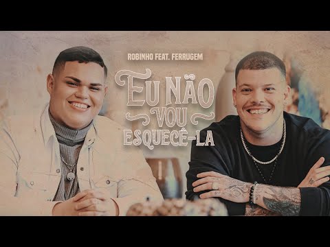 Robinho, Ferrugem - Eu Não Vou Esquecê-la (Clipe Oficial)