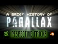 A Brief History of Parallax : Perspective Tricks