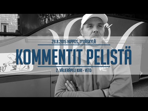 29.8.2015 Välierä 2: Kiri - Veto kommentit pelistä