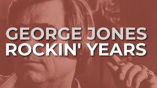George Jones - Rockin&#39; Years feat. Dolly Parton (Official Audio)