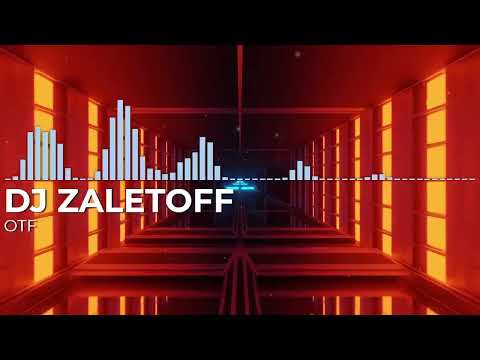 DJ ZALETOFF - OTF (Drum and base & Trance )