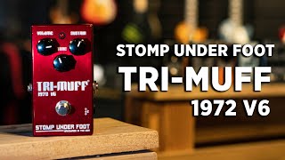 Video thumbnail for Stomp Under Foot | Tri-Muff | Fuzz Pedal Demo by Tone Tailors Guitar Shop