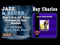 Ray Charles - Don't Put All Your Dreams In One Basket