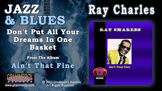 Ray Charles - Don't Put All Your Dreams In One Basket