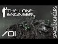 The Lone Engineer #01 - Space Engineers 