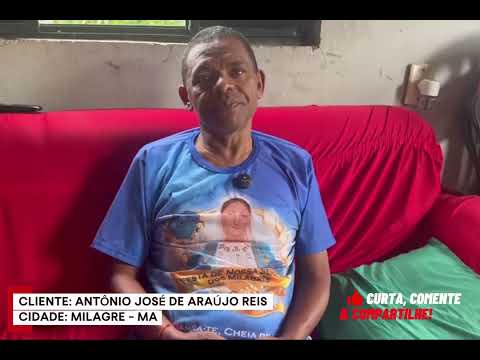 RELATO DO CLIENTE ANTÔNIO JOSÉ DE MILAGRES NO MARANHÃO, APÓS TRATAMENTO COM NOSSOS PRODUTOS NATURAIS