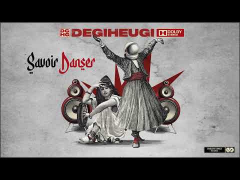 Degiheugi - Savoir Danser - Official Audio