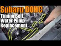 Subaru DOHC Timing Belt & Water Pump Replacement