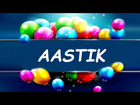 Happy Birthday to Aastik - Birthday Wish From Birthday Bash