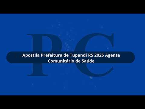 Apostila Prefeitura de Tupandi RS 2025  Agente Comunitário de Saúde