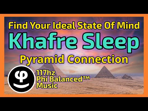 Khafre Code | 117 Hz Sleep | Pyramid Frequency for Deep Rest & Productivity | Ideal State of Mind