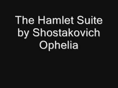 The Hamlet Suite by Shostakovich - Ophelia