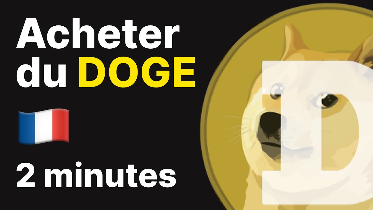 Acheter du DOGE (Dogecoin) - Tutoriel FR - Méthode 2024 / 2025