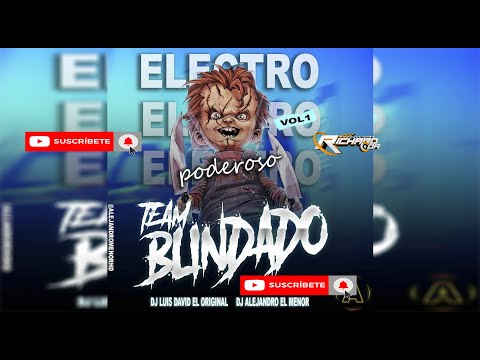 ELECTRO PODEROSO VOL1 EL TEAM BLINDADO DE CIUDAD GUAYANA DJ LUIS DAVID EL ORIGINAL  DJ ALEJANDRO EL