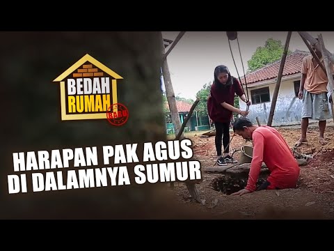 BEDAH RUMAH EPISODE 408 - Harapan Pak Agus didalamnya Sumur