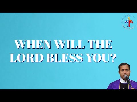 When will the Lord bless you? - Fr Joseph Edattu VC