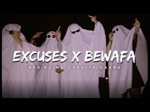 Excuses X Bewafa | Ap Dhillon X Imran Khan Mashup