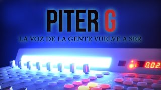 Piter-G | La voz de la gente vuelve a ser (Prod. por Piter-G) (Con letra)