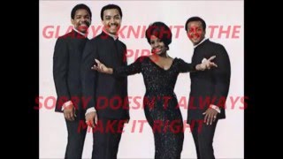GLADYS KNIGHT & THE PIPS  (SORRY DOESN'T ALWAYS MAKE IT RIGHT)