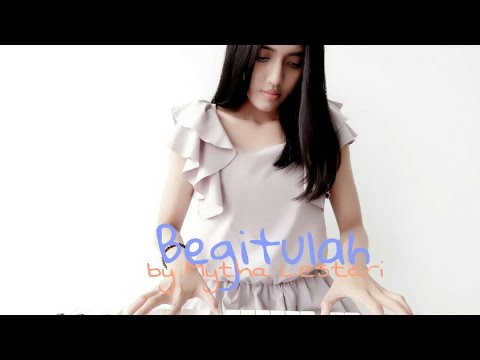 Nadia Alifazuhri (Piano Cover) - Begitulah by Mytha Lestari || #covernyananad