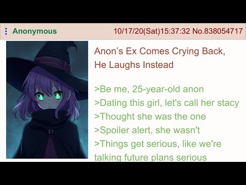 Anon’s Ex Comes Crying Back, He Laughs Instead - 4Chan Greentext Stories
