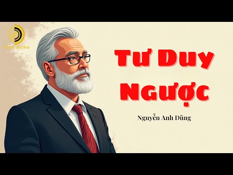 FULL | Sách Nói: Tư Duy Ngược – Bí Quyết Phát Triển Tư Duy Đột Phá